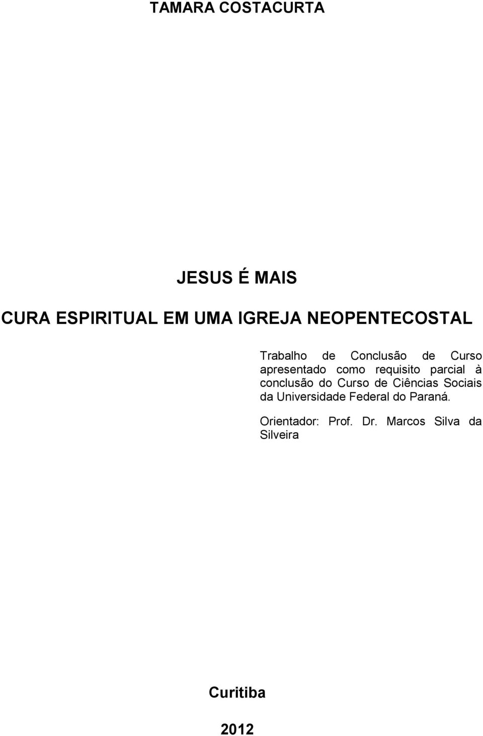 requisito parcial à conclusão do Curso de Ciências Sociais da