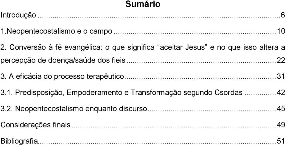 doença/saúde dos fieis... 22 3. A eficácia do processo terapêutico... 31 