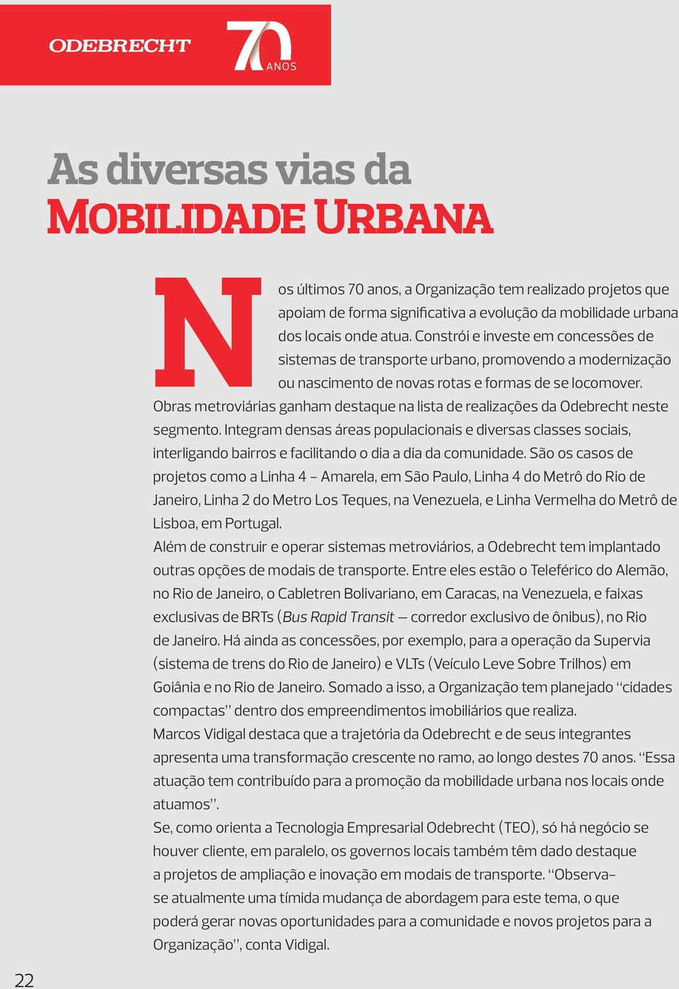 Obras metroviárias ganham destaque na lista de realizações da Odebrecht neste segmento.