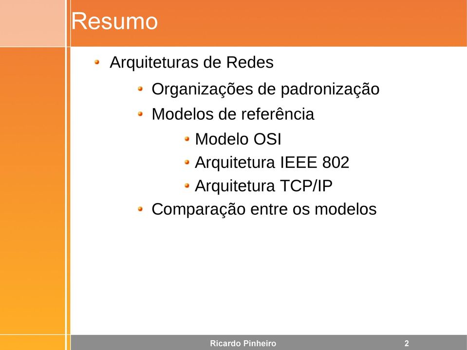 OSI Arquitetura IEEE 802 Arquitetura TCP/IP