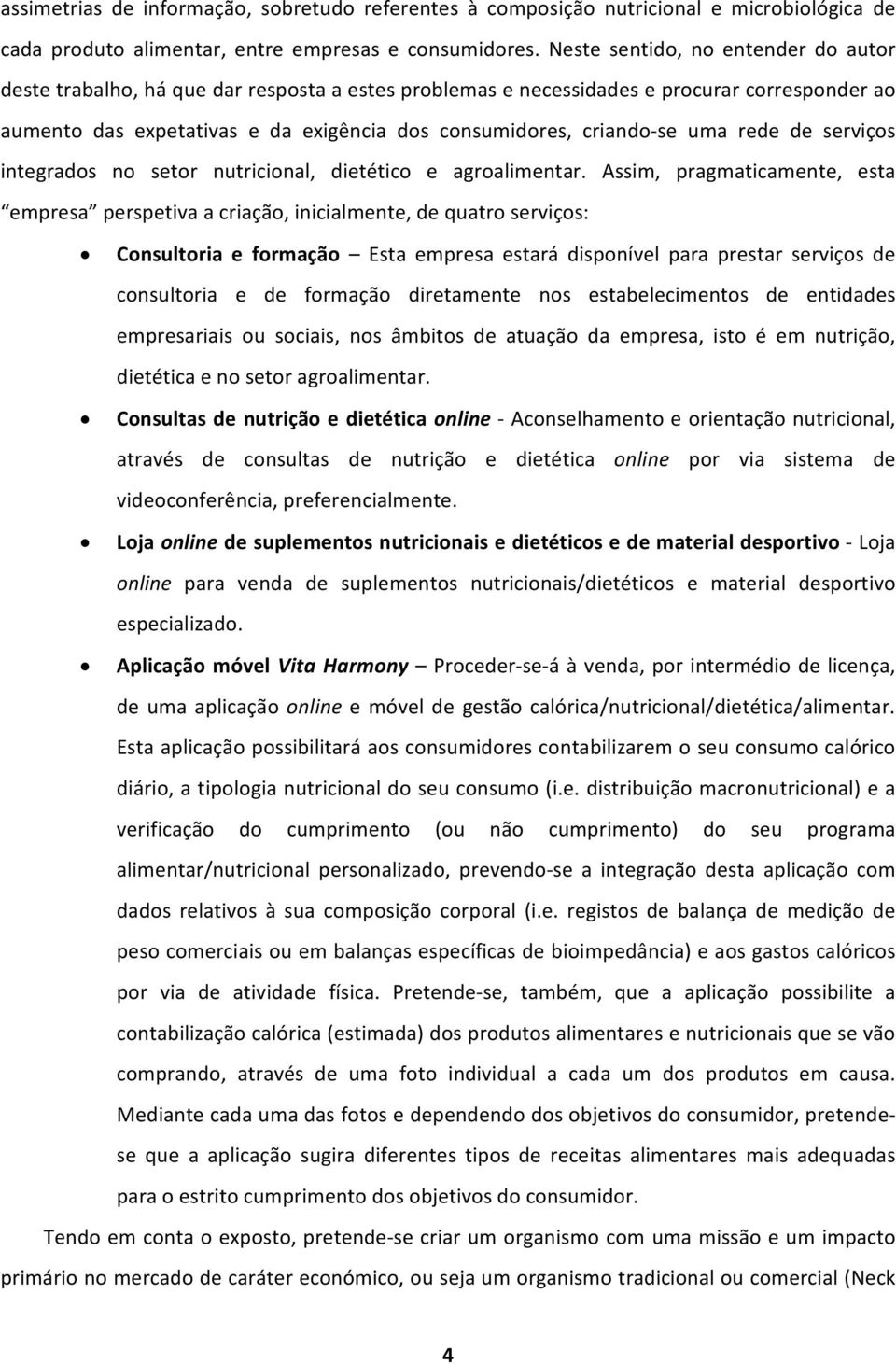 uma rede de serviços integrados no setor nutricional, dietético e agroalimentar.