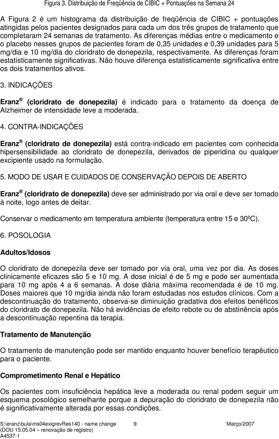 grupos de tratamento que completaram 24 semanas de tratamento.