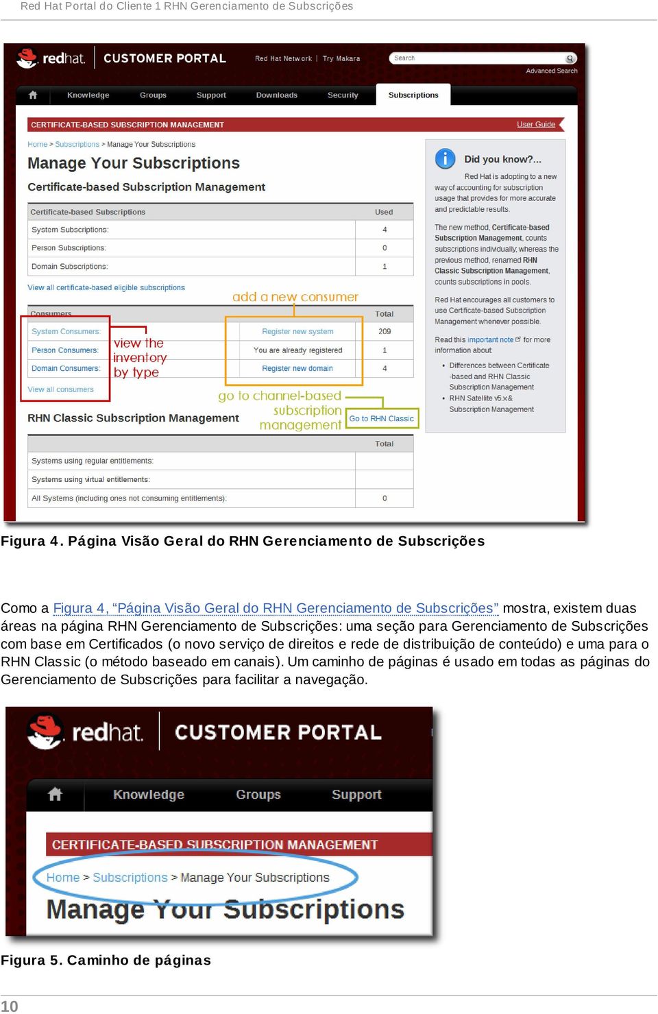 áreas na página RHN Gerenciamento de Subscrições: uma seção para Gerenciamento de Subscrições com base em Certificados (o novo serviço de direitos e