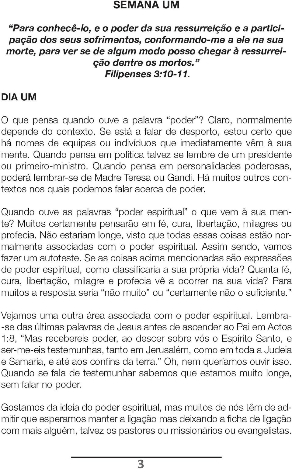 Se está a falar de desporto, estou certo que há nomes de equipas ou indivíduos que imediatamente vêm à sua mente. Quando pensa em política talvez se lembre de um presidente ou primeiro-ministro.