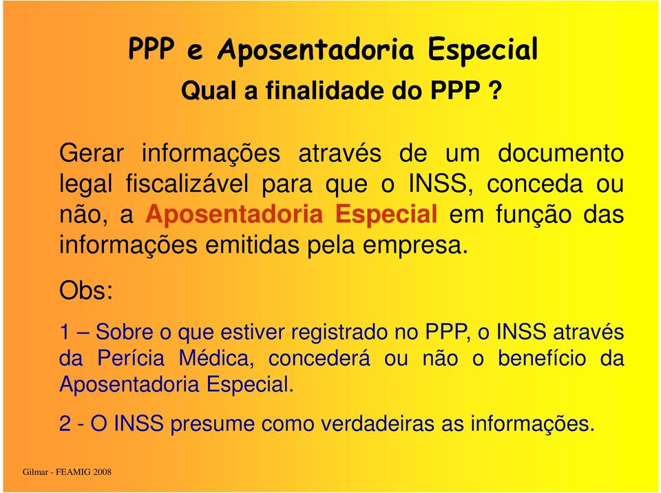 Aposentadoria Especial em função das informações emitidas pela empresa.