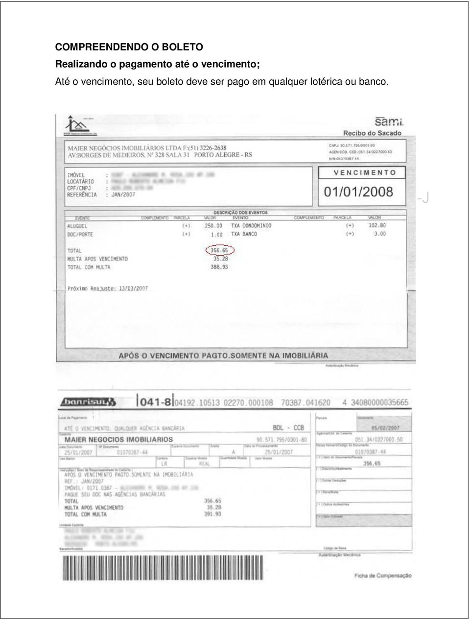 ser pago em qualquer lotérica ou banco.