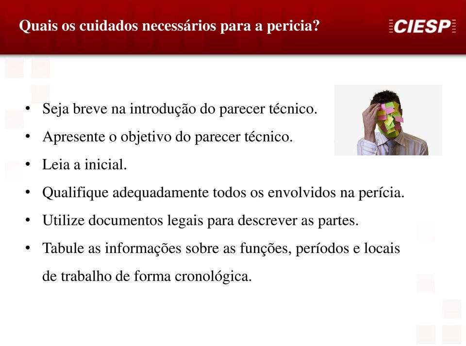 Leia a inicial. Qualifique adequadamente todos os envolvidos na perícia.