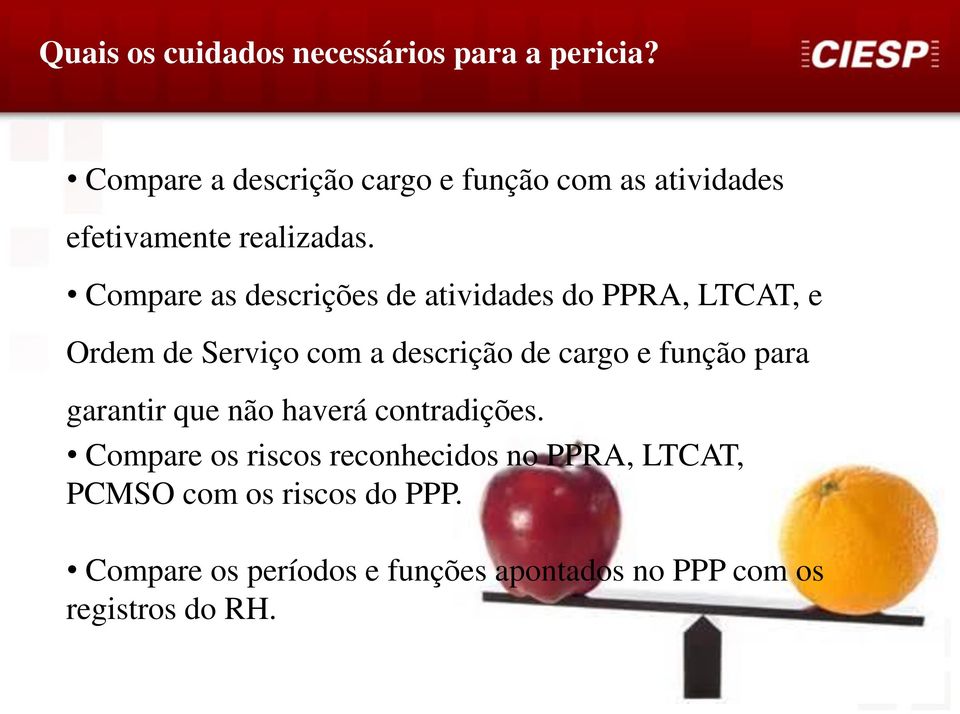 Compare as descrições de atividades do PPRA, LTCAT, e Ordem de Serviço com a descrição de cargo e função