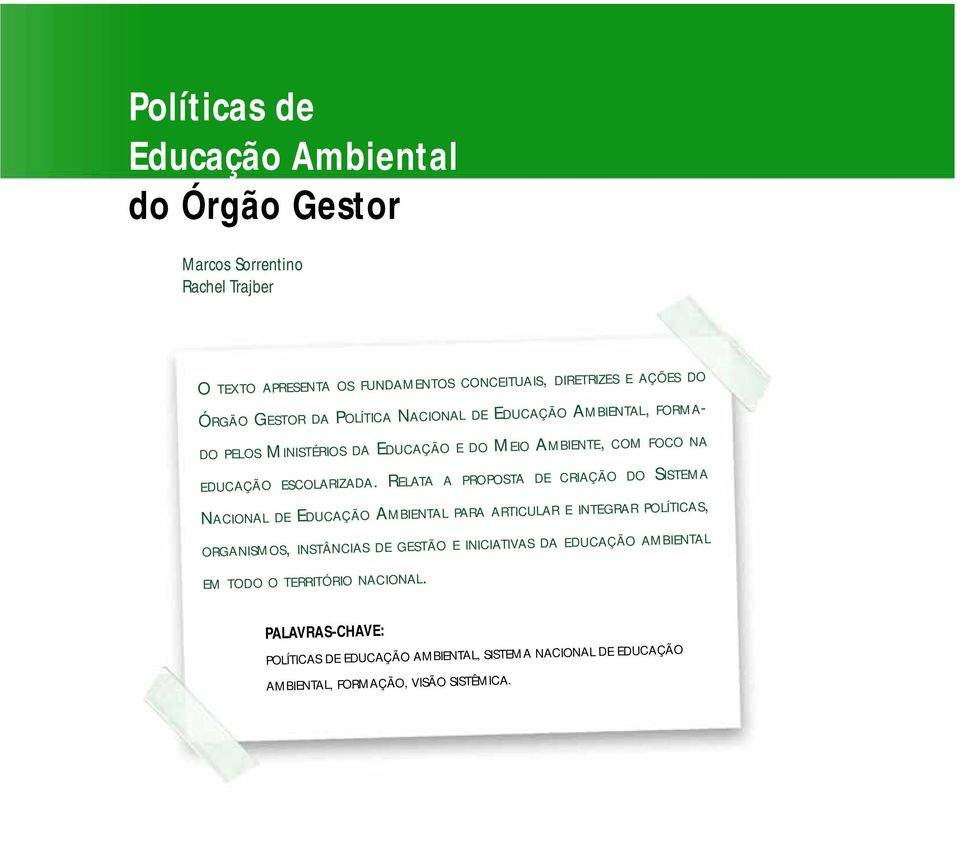 RELATA A PROPOSTA DE CRIAÇÃO DO SISTEMA DO PELOS MINISTÉRIOS DA EDUCAÇÃO E DO MEIO AMBIENTE, COM FOCO NA ÓRGÃO GESTOR DA POLÍTICA NACIONAL DE EDUCAÇÃO