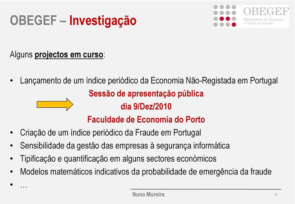 periódico da Fraude em Portugal Sensibilidade da gestão das empresas à segurança informática Tipificação e