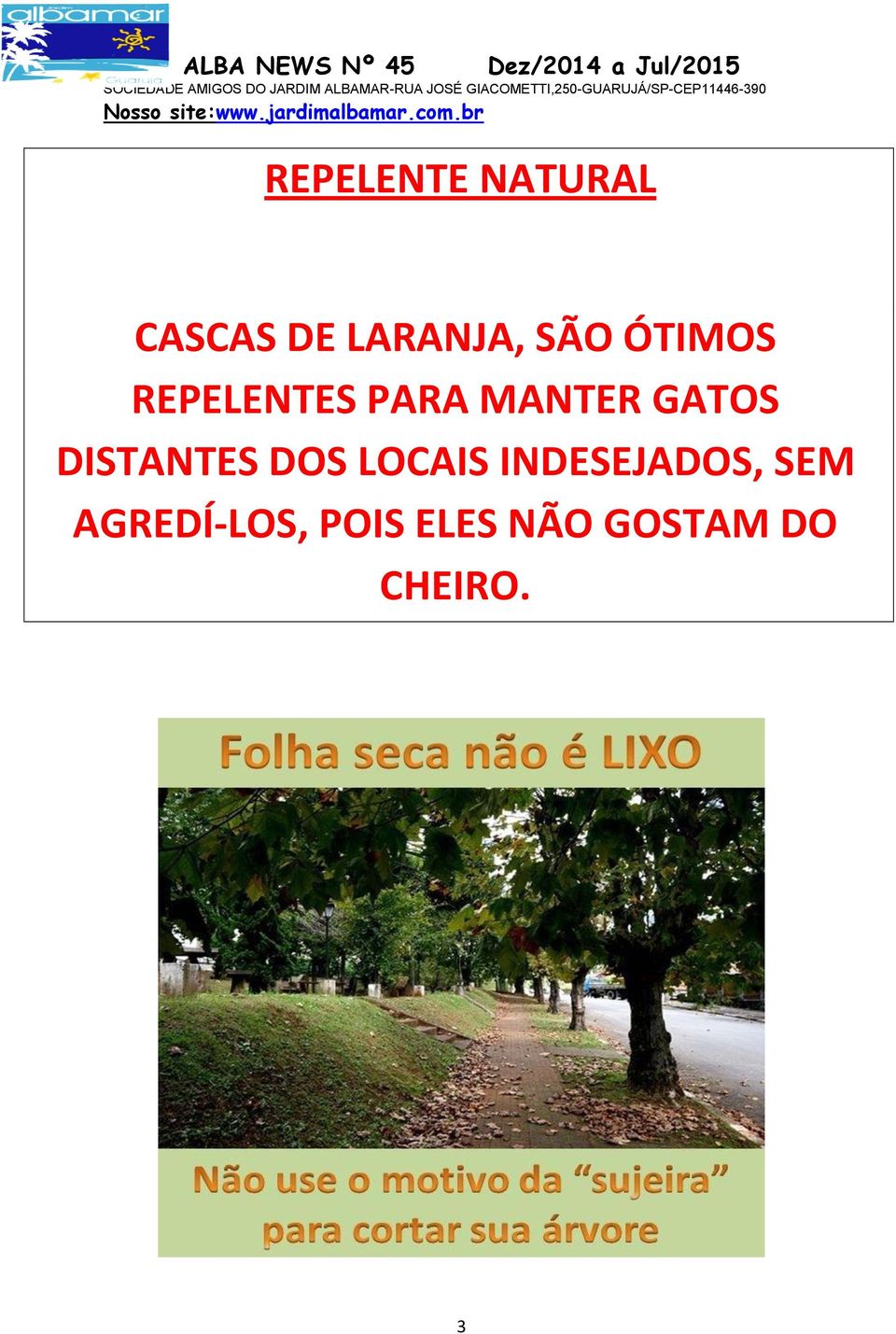 DISTANTES DOS LOCAIS INDESEJADOS, SEM