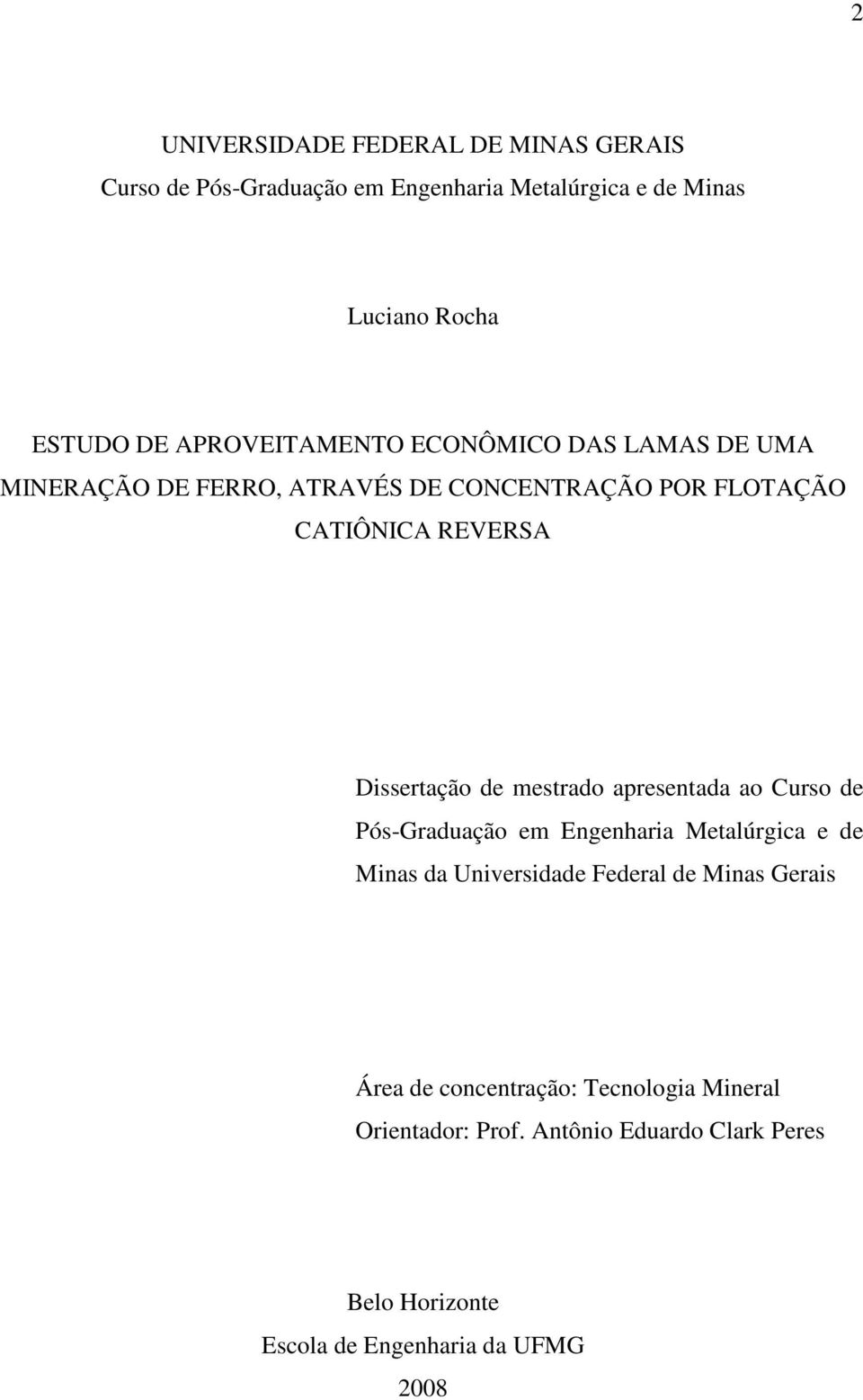 de mestrado apresentada ao Curso de Pós-Graduação em Engenharia Metalúrgica e de Minas da Universidade Federal de Minas Gerais