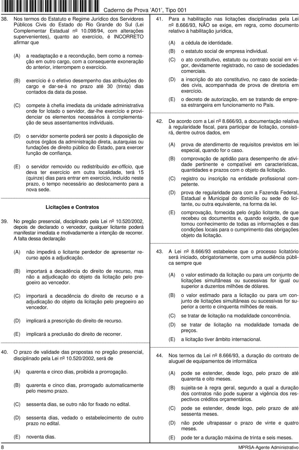 interrompem o exercício. exercício é o efetivo desempenho das atribuições do cargo e dar-se-á no prazo até 30 (trinta) dias contados da data da posse.