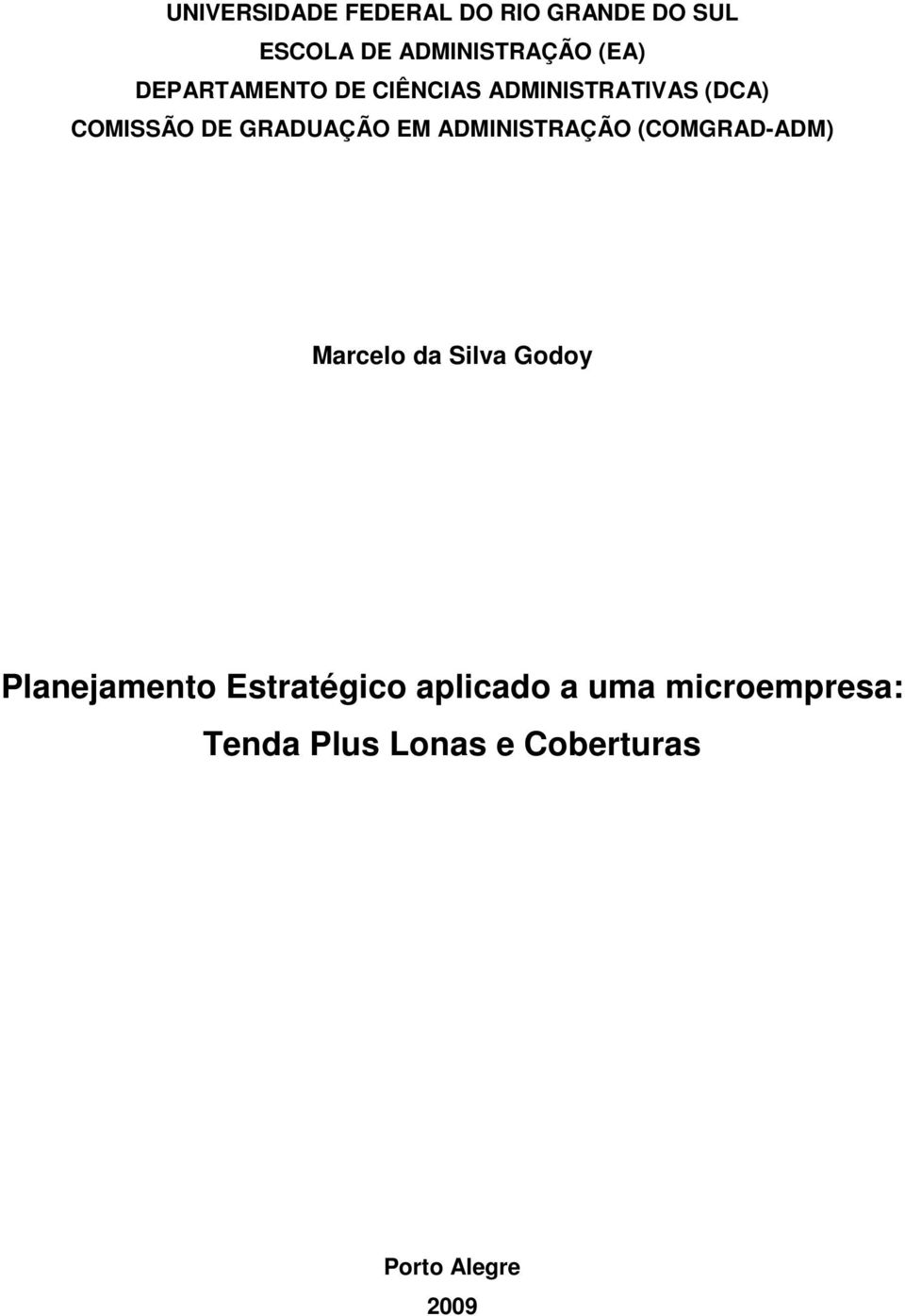 ADMINISTRAÇÃO (COMGRAD-ADM) Marcelo da Silva Godoy Planejamento