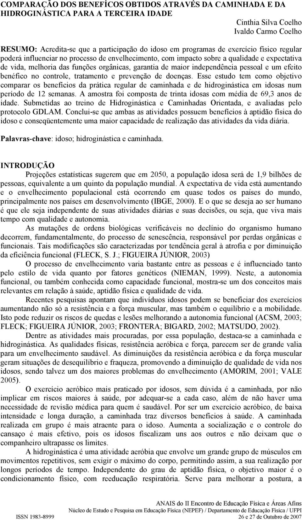 pessoal e um efeito benéfico no controle, tratamento e prevenção de doenças.