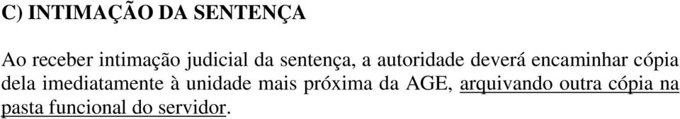 cópia dela imediatamente à unidade mais próxima da