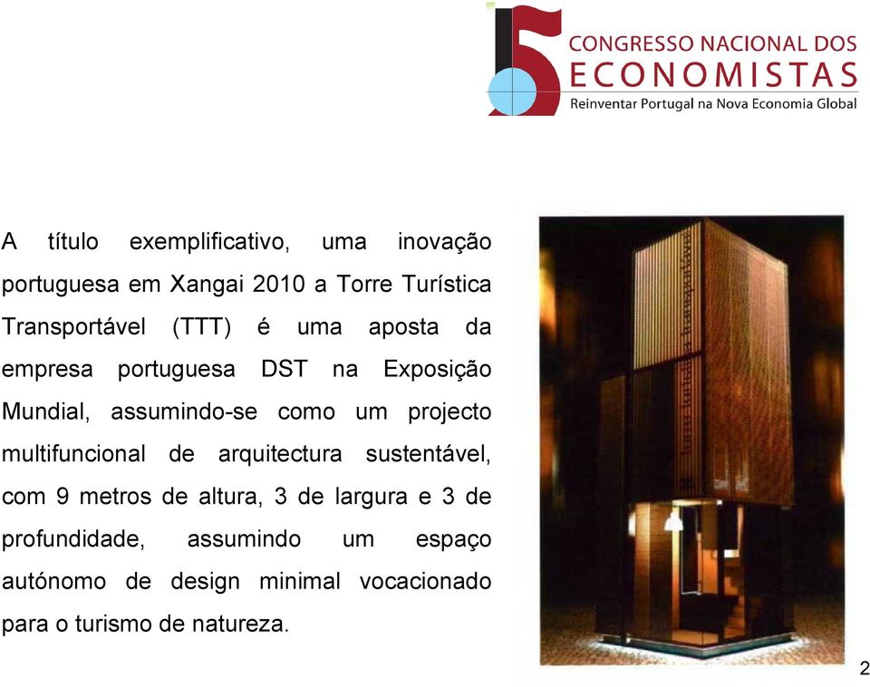 multifuncional de arquitectura sustentável, com 9 metros de altura, 3 de largura e 3 de