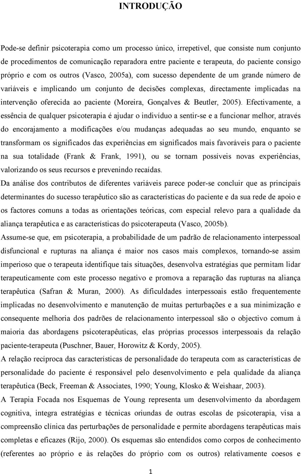 paciente (Moreira, Gonçalves & Beutler, 2005).