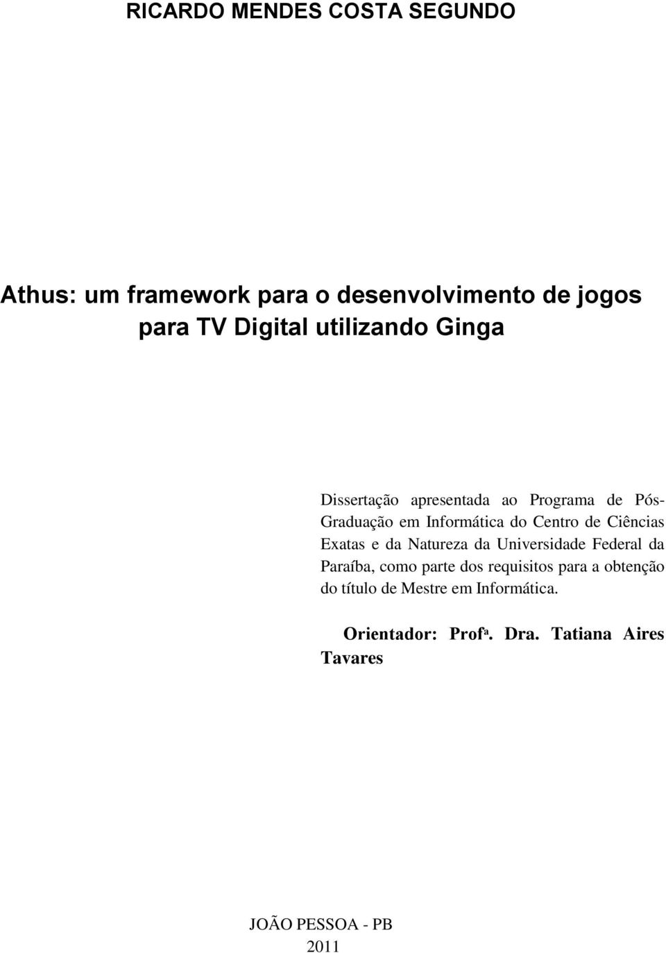 Ciências Exatas e da Natureza da Universidade Federal da Paraíba, como parte dos requisitos para a