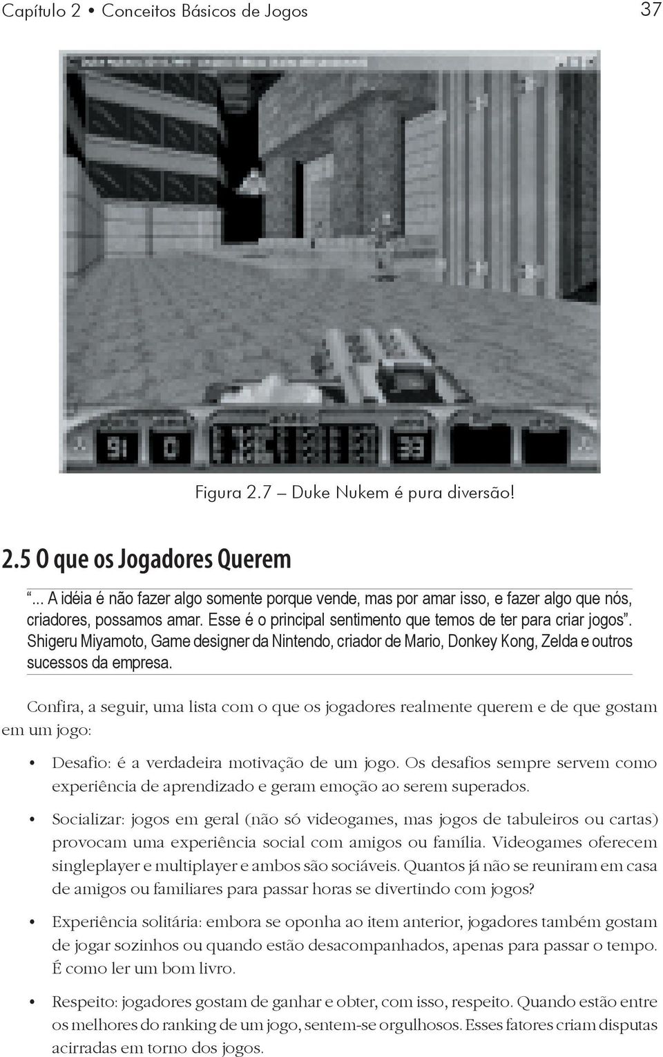 Shigeru Miyamoto, Game designer da Nintendo, criador de Mario, Donkey Kong, Zelda e outros sucessos da empresa.