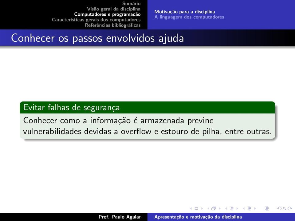 segurança Conhecer como a informação é armazenada previne