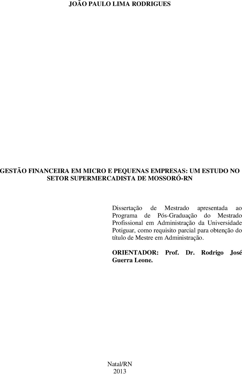 Mestrado Profissional em Administração da Universidade Potiguar, como requisito parcial para