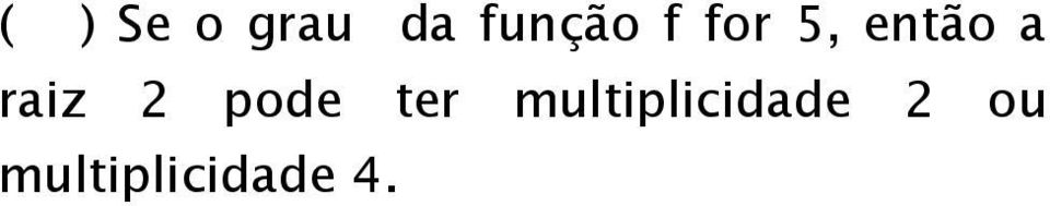 pode ter multiplicidade