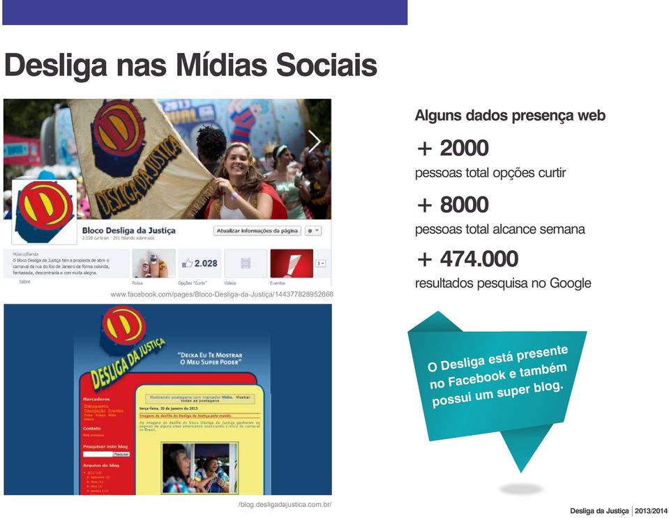 com/pages/bloco-desliga-da-justiça/144377828952666 + 474.