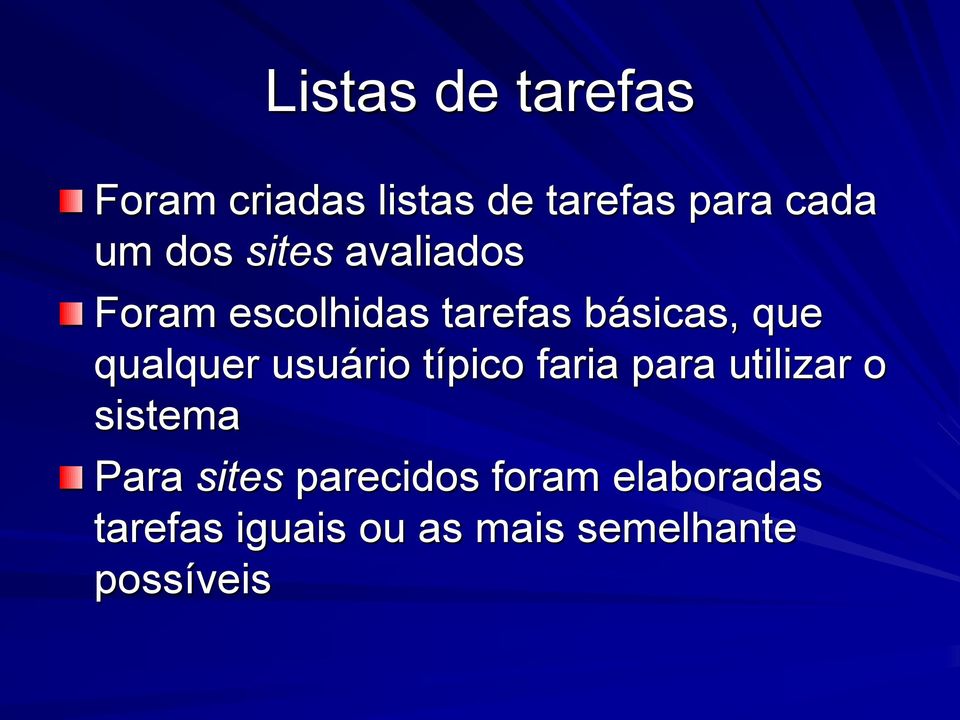 qualquer usuário típico faria para utilizar o sistema Para sites