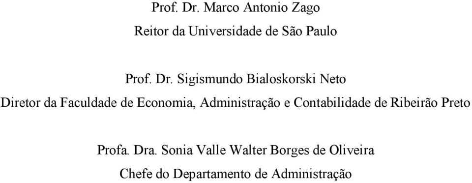 Bialoskorski Neto Diretor da Faculdade de Economia, Administração e