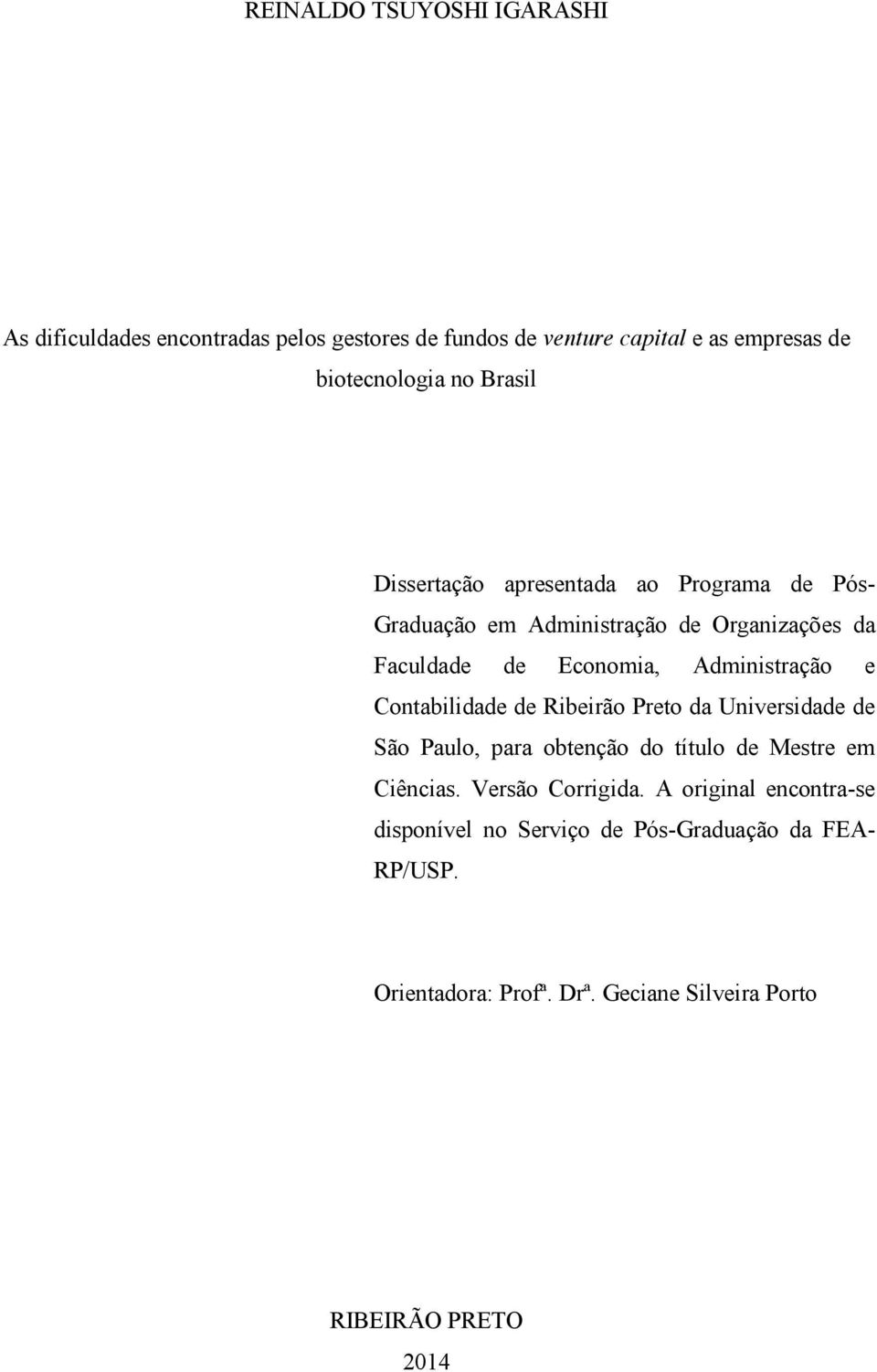 Contabilidade de Ribeirão Preto da Universidade de São Paulo, para obtenção do título de Mestre em Ciências. Versão Corrigida.