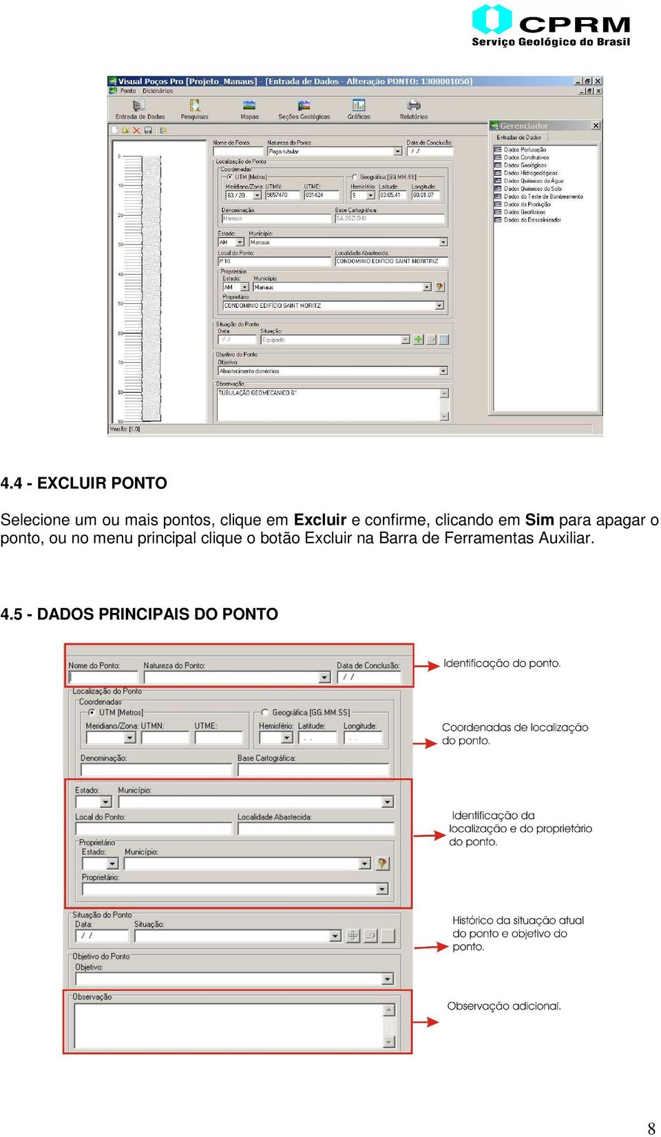 ponto, ou no menu principal clique o botão Excluir na