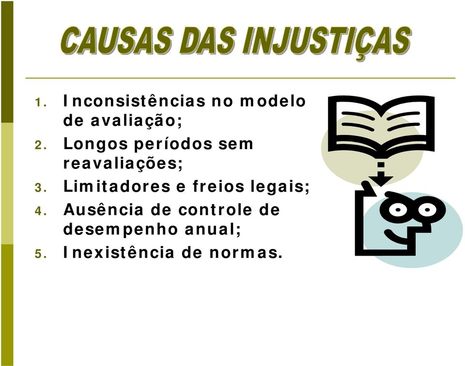 Limitadores e freios legais; 4.