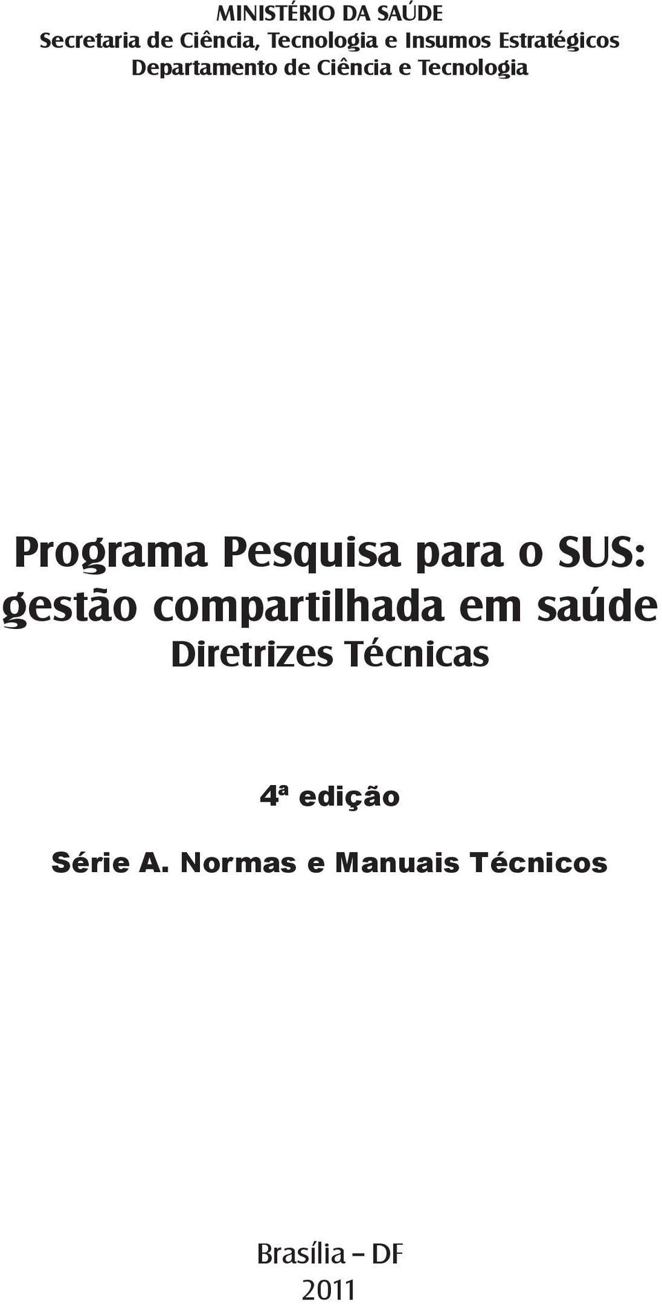 Pesquisa para o SUS: gestão compartilhada em saúde Diretrizes