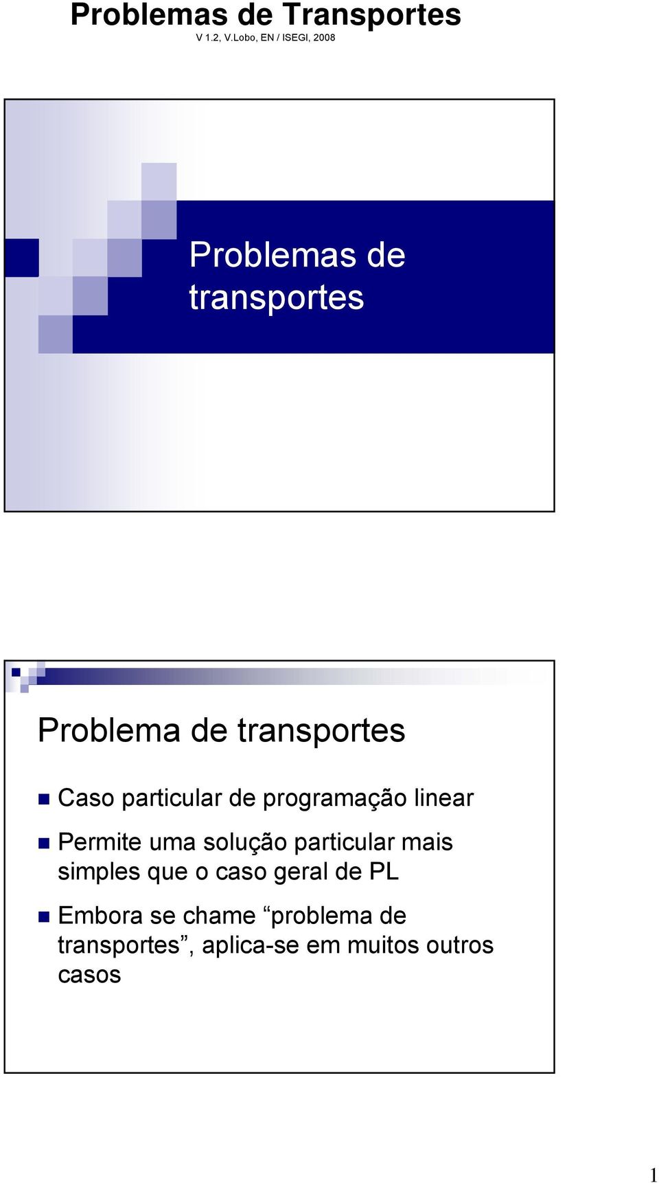 transportes aso particular de programação linear Permite uma