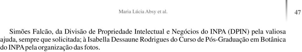 Negócios do INPA (DPIN) pela valiosa ajuda, sempre que