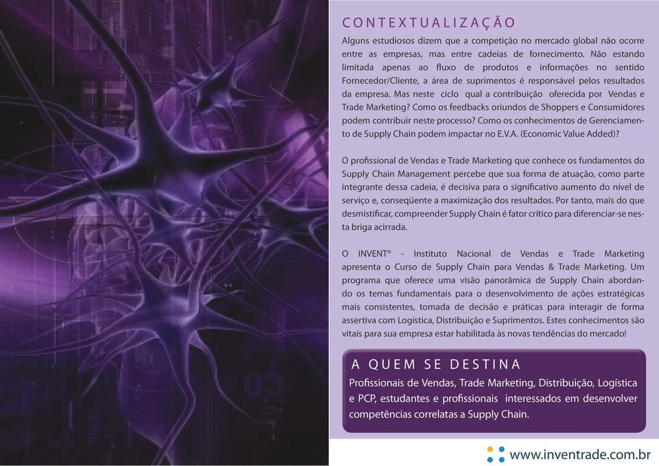 Mas neste ciclo qual a contribuição oferecida por Vendas e Trade Marketing? Como os feedbacks oriundos de Shoppers e Consumidores podem contribuir neste processo?