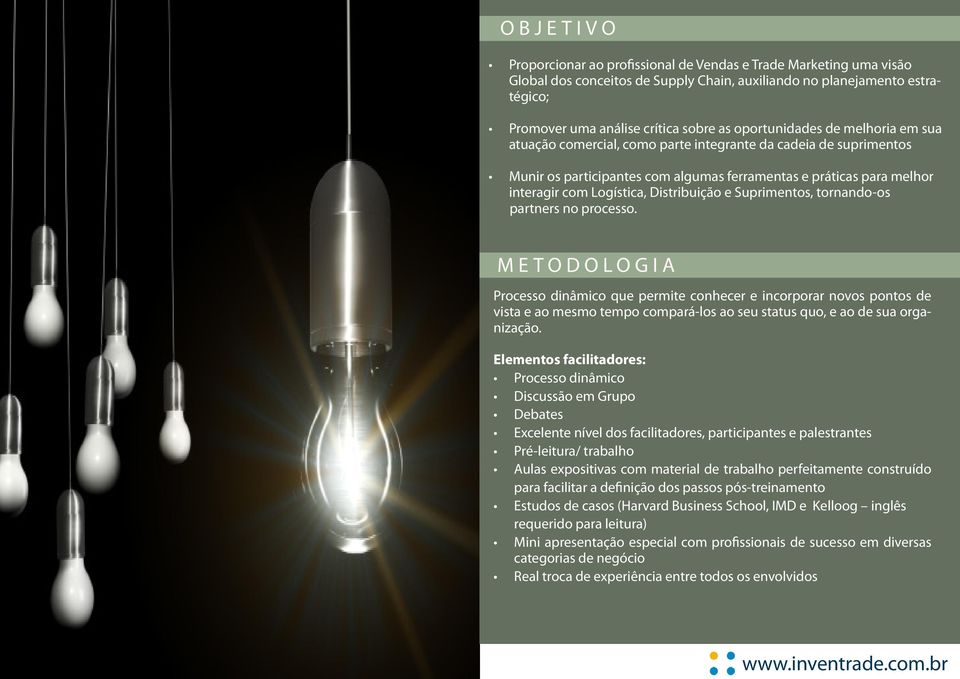 Distribuição e Suprimentos, tornando-os partners no processo.