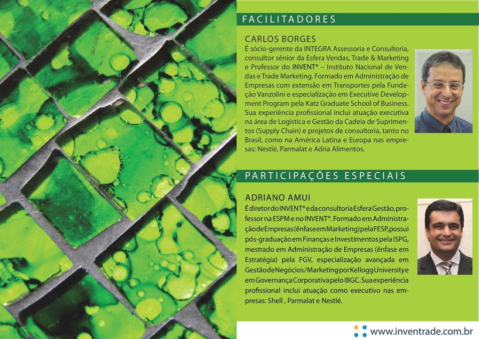 Sua experiência profissional inclui atuação executiva na área de Logística e Gestão da Cadeia de Suprimentos (Supply Chain) e projetos de consultoria, tanto no Brasil, como na América Latina e Europa