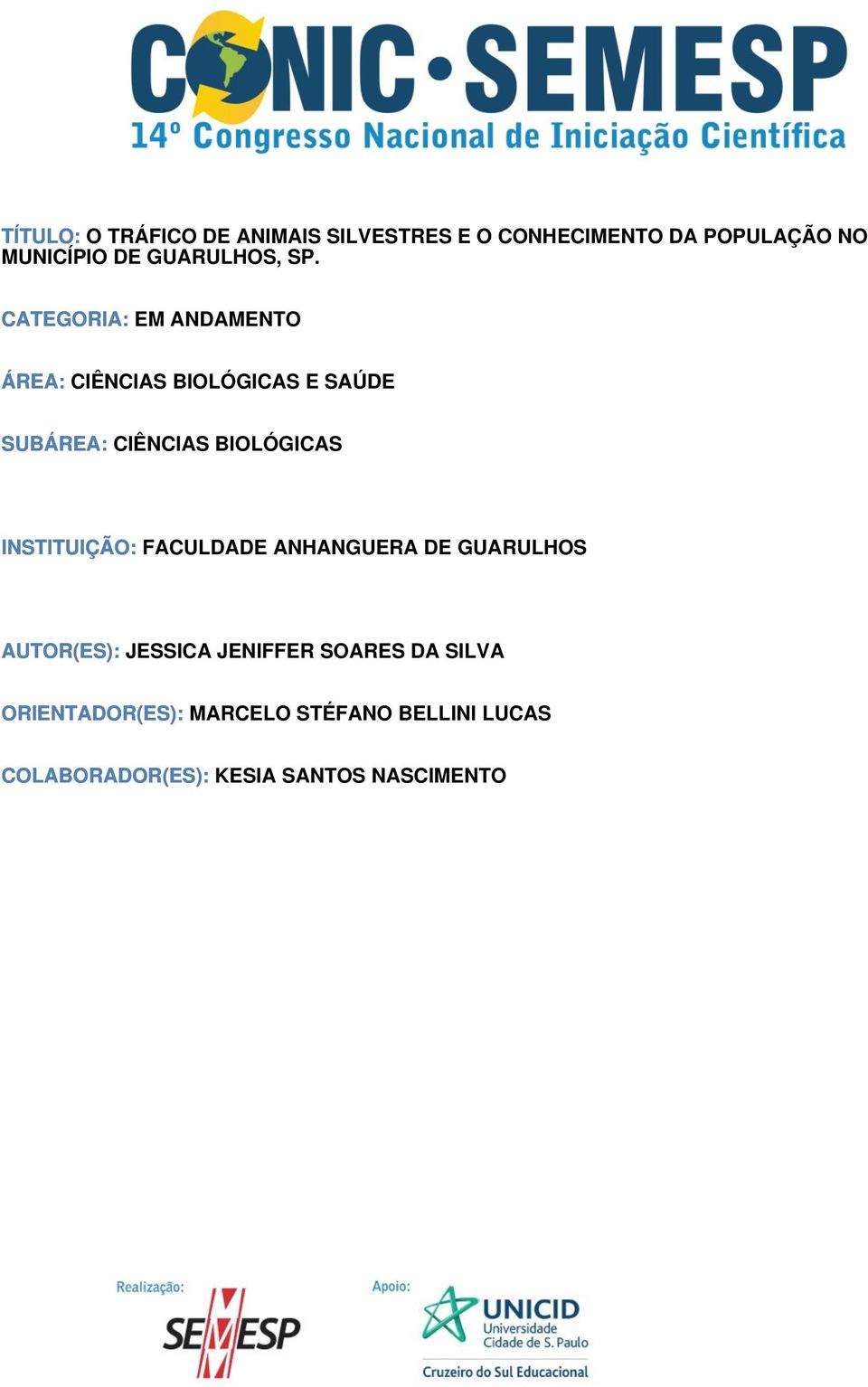 CATEGORIA: EM ANDAMENTO ÁREA: CIÊNCIAS BIOLÓGICAS E SAÚDE SUBÁREA: CIÊNCIAS BIOLÓGICAS