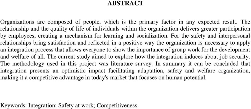 For the safety and interpersonal relationships bring satisfaction and reflected in a positive way the organization is necessary to apply an integration process that allows everyone to show the