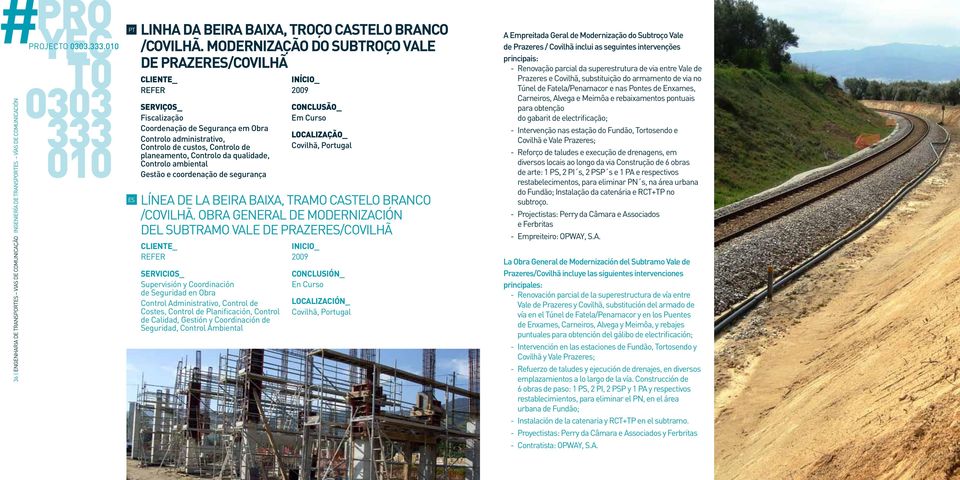 Controlo ambiental Gestão e coordenação de segurança REFER Supervisión y Coordinación de Seguridad en Obra Control Administrativo, Control de Costes, Control de Planificación, Control de Calidad,