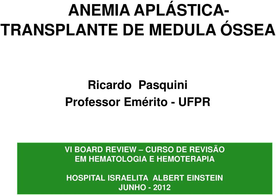 BOARD REVIEW CURSO DE REVISÃO EM HEMATOLOGIA E