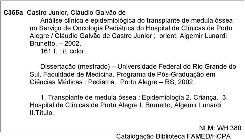 Dissertação (mestrado) Universidade Federal do Rio Grande do Sul. Faculdade de Medicina. Programa de Pós-Graduação em Ciências Médicas : Pediatria.