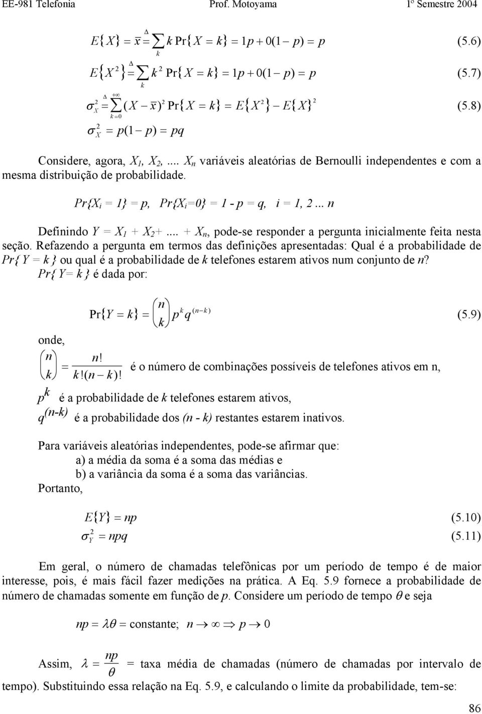 .. X n, pode-se responder a pergunta inicialmente feita nesta seção.