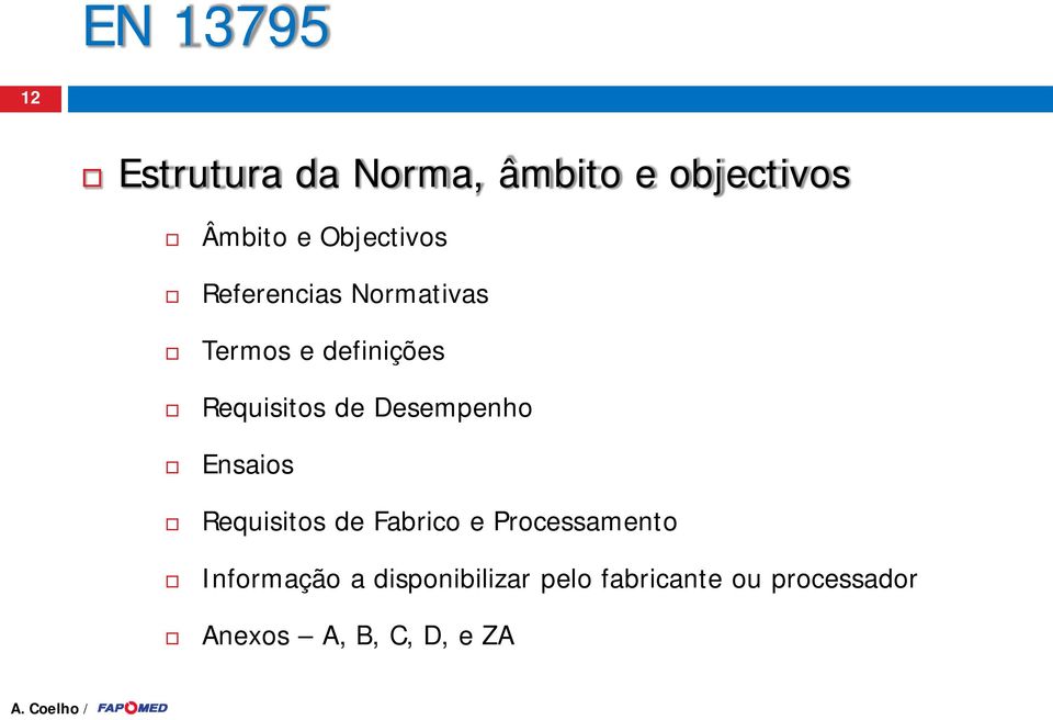 Desempenho Ensaios Requisitos de Fabrico e Processamento