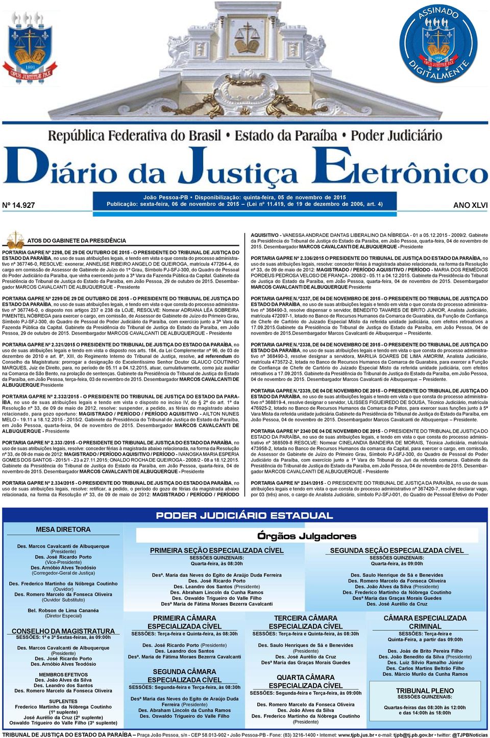 Gabinete da Presidência do Tribunal de Justiça do Estado da Paraíba, em João Pessoa, quarta-feira, 04 de novembro de 2015.