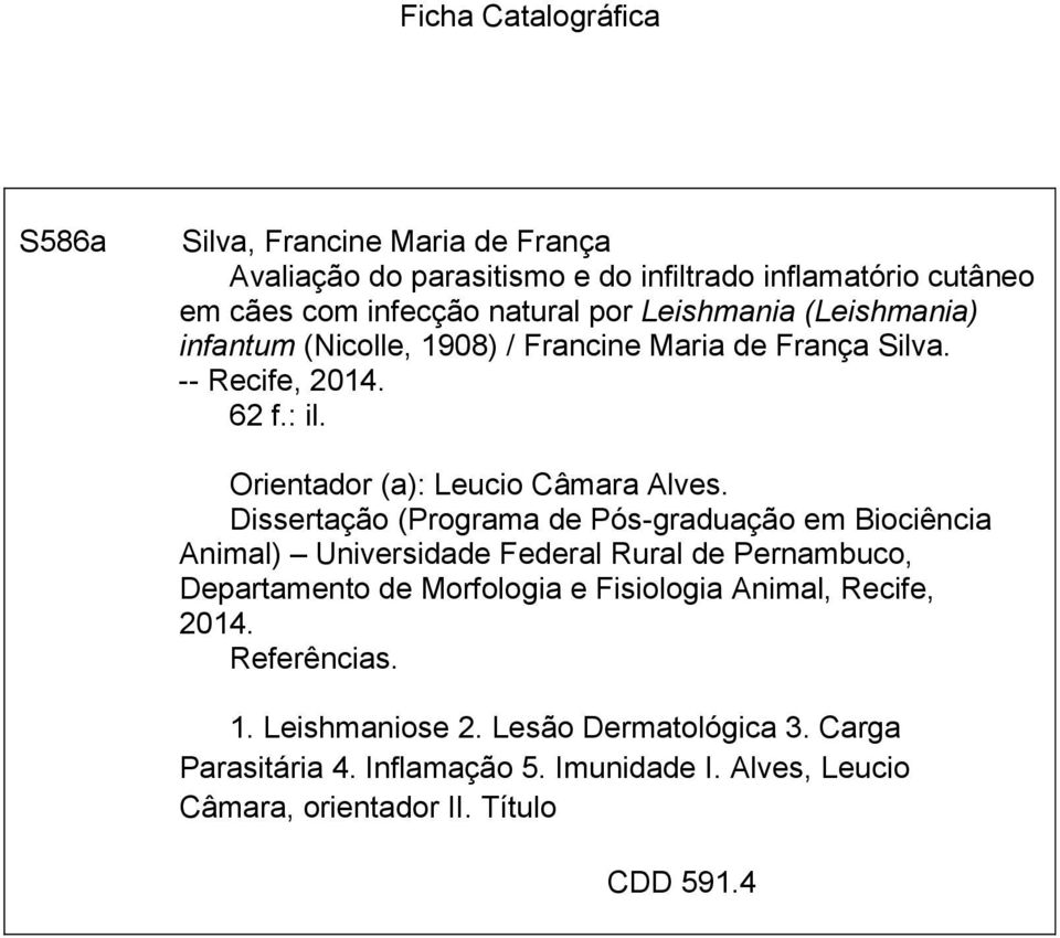 Dissertação (Programa de Pós-graduação em Biociência Animal) Universidade Federal Rural de Pernambuco, Departamento de Morfologia e Fisiologia Animal,
