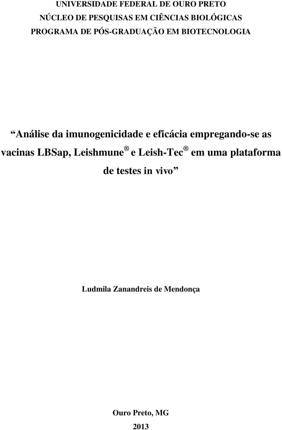 imunogenicidade e eficácia empregando-se as vacinas LBSap, Leishmune e