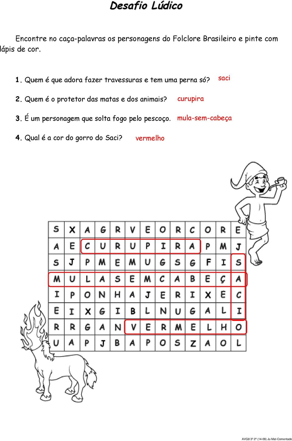 saci 2. Quem é o protetor das matas e dos animais? 3.